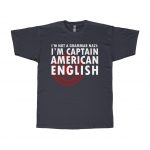A navy-blue T-shirt with white text that says, "I'm not a grammar Nazi: I'm Captain American English."