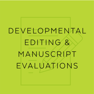 Developmental Editing & Manuscript Evaluations